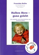 Buch: Halbes Herz - ganz gelebt ...
